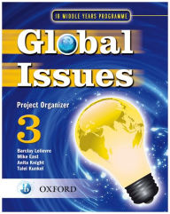 Title: IB Global Issues Project Organizer 3: Middle Years Programme, Author: Levlievre & East