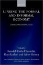 Linking the Formal and Informal Economy: Concepts and Policies