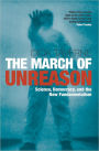 The March of Unreason: Science, Democracy, and the New Fundamentalism