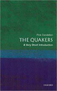 Title: The Quakers: A Very Short Introduction, Author: Pink Dandelion