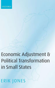 Title: Economic Adjustment and Political Transformation in Small States, Author: Erik Jones