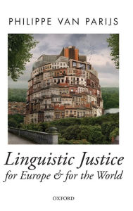 Title: Linguistic Justice for Europe and for the World, Author: Philippe Van Parijs