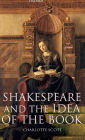 Shakespeare and the Idea of the Book