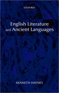 Title: English Literature and Ancient Languages, Author: Kenneth Haynes