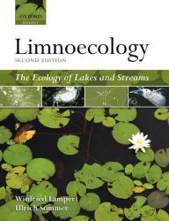 Title: Limnoecology: The Ecology of Lakes and Streams / Edition 2, Author: Winfried Lampert