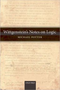 Title: Wittgenstein's Notes on Logic, Author: Michael Potter