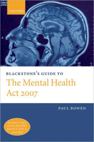 Title: Blackstone's Guide to the Mental Health Amendment Act 2006, Author: Paul Bowen