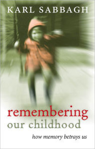 Remembering our Childhood: How Memory Betrays Us