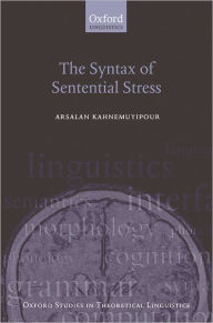 Title: The Syntax of Sentential Stress, Author: Arsalan Kahnemuyipour