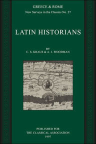 Title: Latin Historians / Edition 1, Author: C. S. Kraus