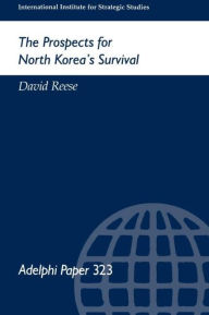 Title: The Prospects for North Korea Survival, Author: David Reese