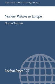 Title: Nuclear Policies in Europe / Edition 1, Author: Bruno Tertrais