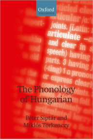 Title: The Phonology of Hungarian, Author: Pïter Siptïr