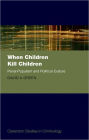 When Children Kill Children: Penal Populism and Political Culture