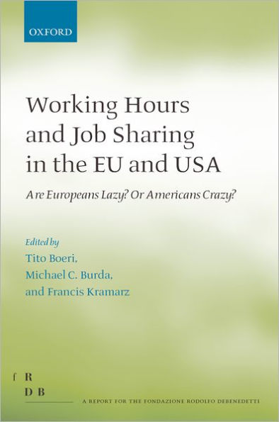 Working Hours and Job Sharing in the EU and USA: Are Europeans Lazy? Or Americans Crazy?