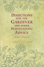 Directions for the Gardiner: and Other Horticultural Advice
