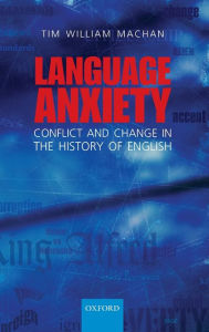 Language Anxiety: Conflict and Change in the History of English