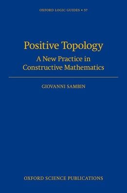 Positive Topology: A New Practice in Constructive Mathematics