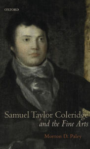 Title: Samuel Taylor Coleridge and the Fine Arts, Author: Morton D. Paley