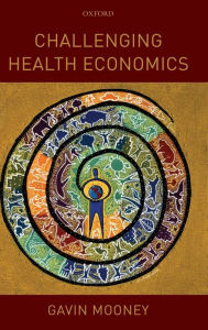 Title: Challenging Health Economics, Author: Gavin Mooney