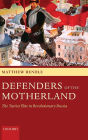 Defenders of the Motherland: The Tsarist Elite in Revolutionary Russia