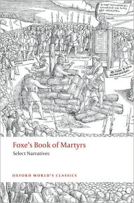 Title: Foxe's Book of Martyrs: Select Narratives, Author: John Foxe