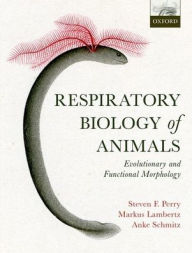 Title: Respiratory Biology of Animals: evolutionary and functional morphology, Author: Steven F. Perry