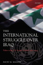 The International Struggle Over Iraq: Politics in the UN Security Council 1980-2005