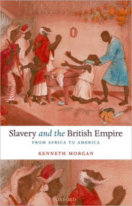 Title: Slavery and the British Empire: From Africa to America, Author: Kenneth Morgan