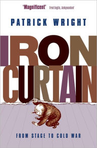Title: Iron Curtain: From Stage to Cold War, Author: Patrick Wright