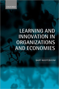 Title: Learning and Innovation in Organizations and Economies, Author: Bart Nooteboom