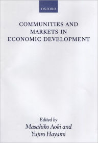 Title: Communities and Markets in Economic Development, Author: Masahiko Aoki
