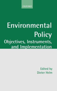 Environmental Policy: Objectives, Instruments and Implementation