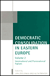 Democratic Consolidation in Eastern Europe: Volume 2: International and Transnational Factors / Edition 1