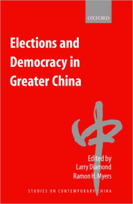 Title: Elections and Democracy in Greater China, Author: Larry Diamond