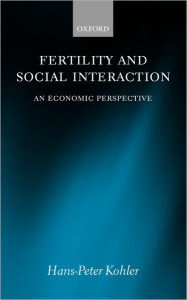 Title: Fertility and Social Interaction: An Economic Perspective, Author: Hans-Peter Kohler