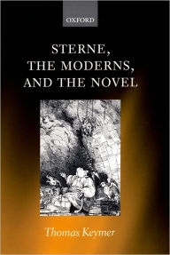 Title: Sterne, the Moderns, and the Novel, Author: Thomas Keymer