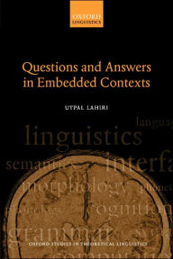 Title: Questions and Answers in Embedded Contexts, Author: Utpal Lahiri