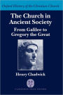 The Church in Ancient Society: From Galilee to Gregory the Great