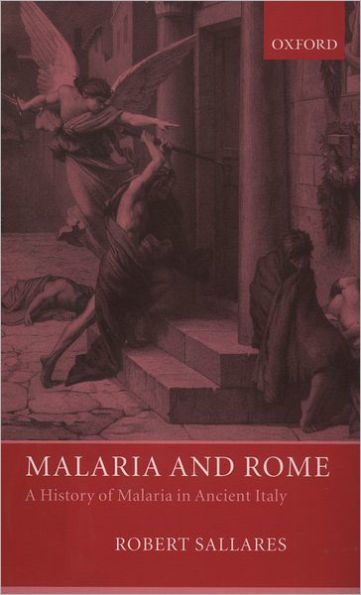 Malaria and Rome: A History of Malaria in Ancient Italy