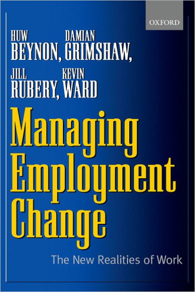 Managing Employment Change: The New Realities of Work