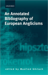 Title: An Annotated Bibliography of European Anglicisms, Author: Manfred Gïrlach