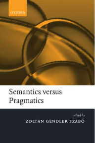 Title: Semantics versus Pragmatics, Author: Zoltïn Gendler Szabï