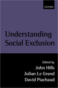 Title: Understanding Social Exclusion, Author: John Hills