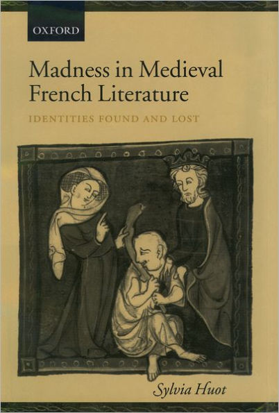 Madness in Medieval French Literature: Identities Found and Lost