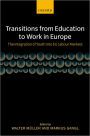 Transitions from Education to Work in Europe: The Integration of Youth into EU Labour Markets