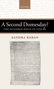 Title: A Second Domesday?: The Hundred Rolls of 1279-80, Author: Sandra Raban