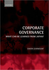 Title: Corporate Governance: What Can Be Learned from Japan?, Author: Simon Learmount