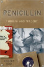 Penicillin: Triumph and Tragedy