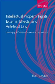 Intellectual Property Rights, External Effects, and Antitrust Law: Leveraging IPRs in the Communications Industry
